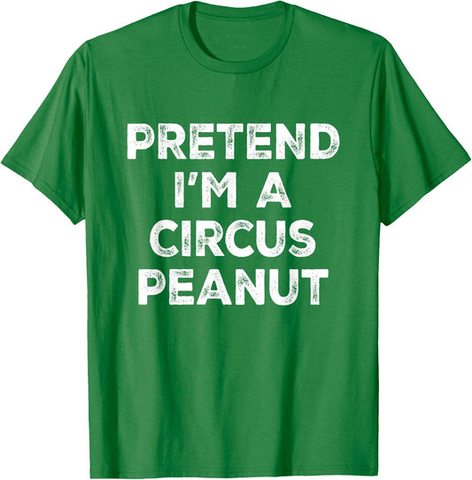 Pretend I'm A Circus Peanut Lazy Halloween Costume T-Shirt - T-Shirt | Irish Green