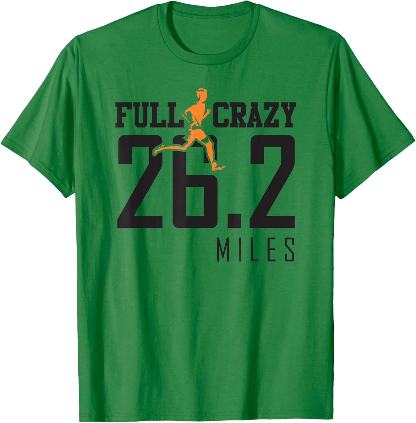 Full Crazy 26.2 miles cross country marathon runner gift T-Shirt - T-Shirt | Irish Green