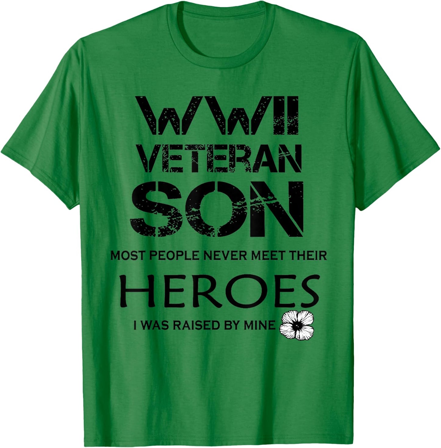 WWII Veteran Son Most People Never Meet T-Shirt - T-Shirt | Irish Green
