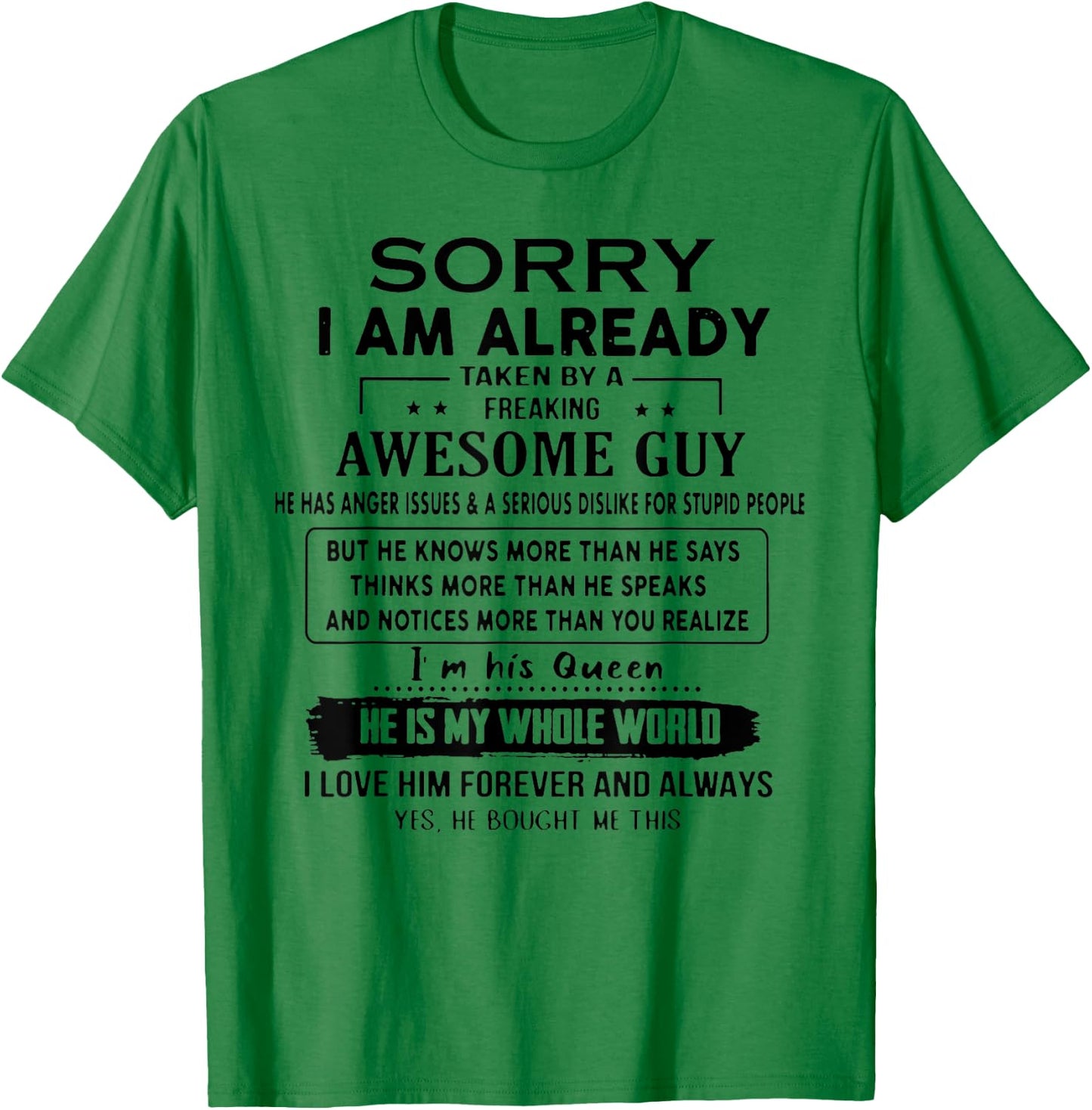 Sorry I Am Already Taken By A Freaking Awesome Guy He Has T-Shirt - T-Shirt | Irish Green