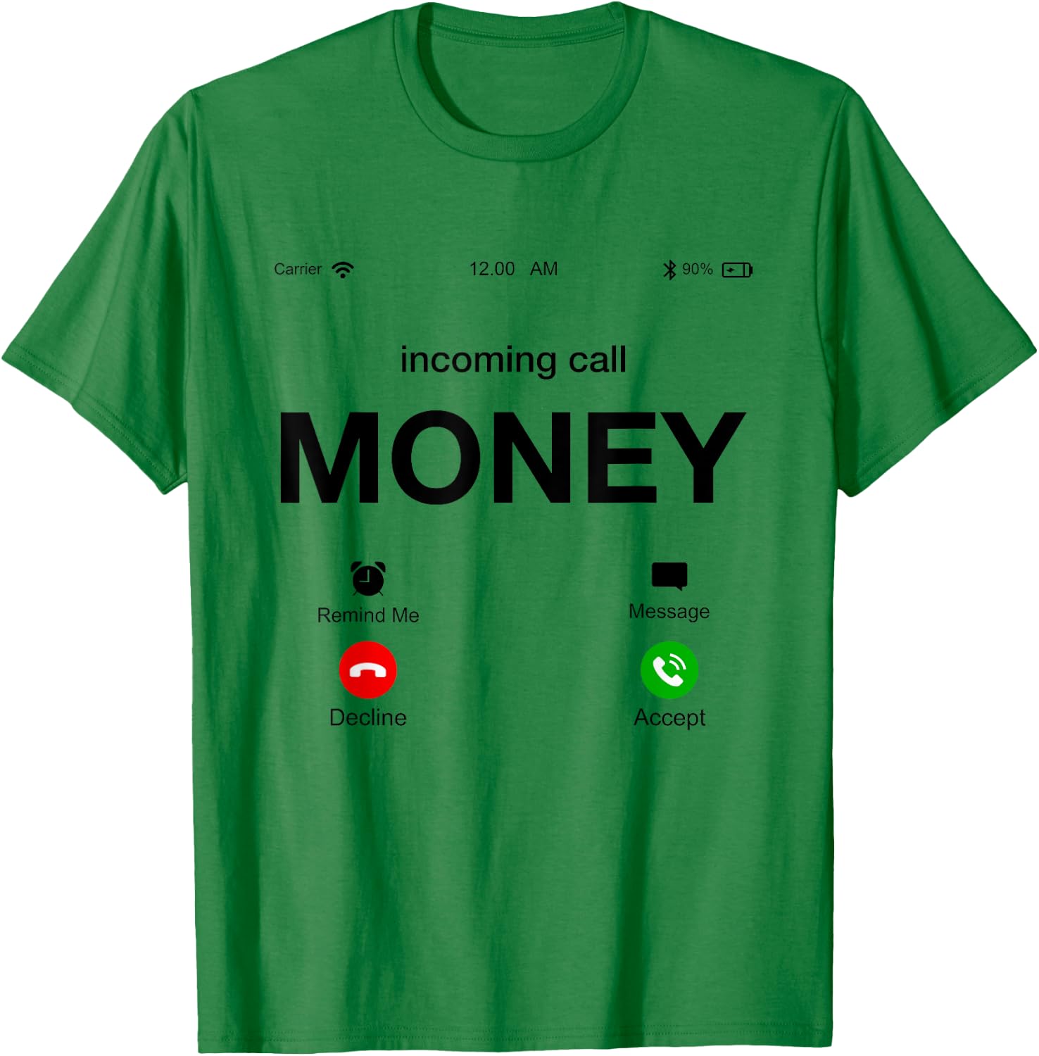 Incoming Call Money Is Calling Illustration Graphic Designs T-Shirt - T-Shirt | Irish Green