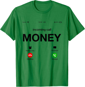 Incoming Call Money Is Calling Illustration Graphic Designs T-Shirt - T-Shirt | Irish Green