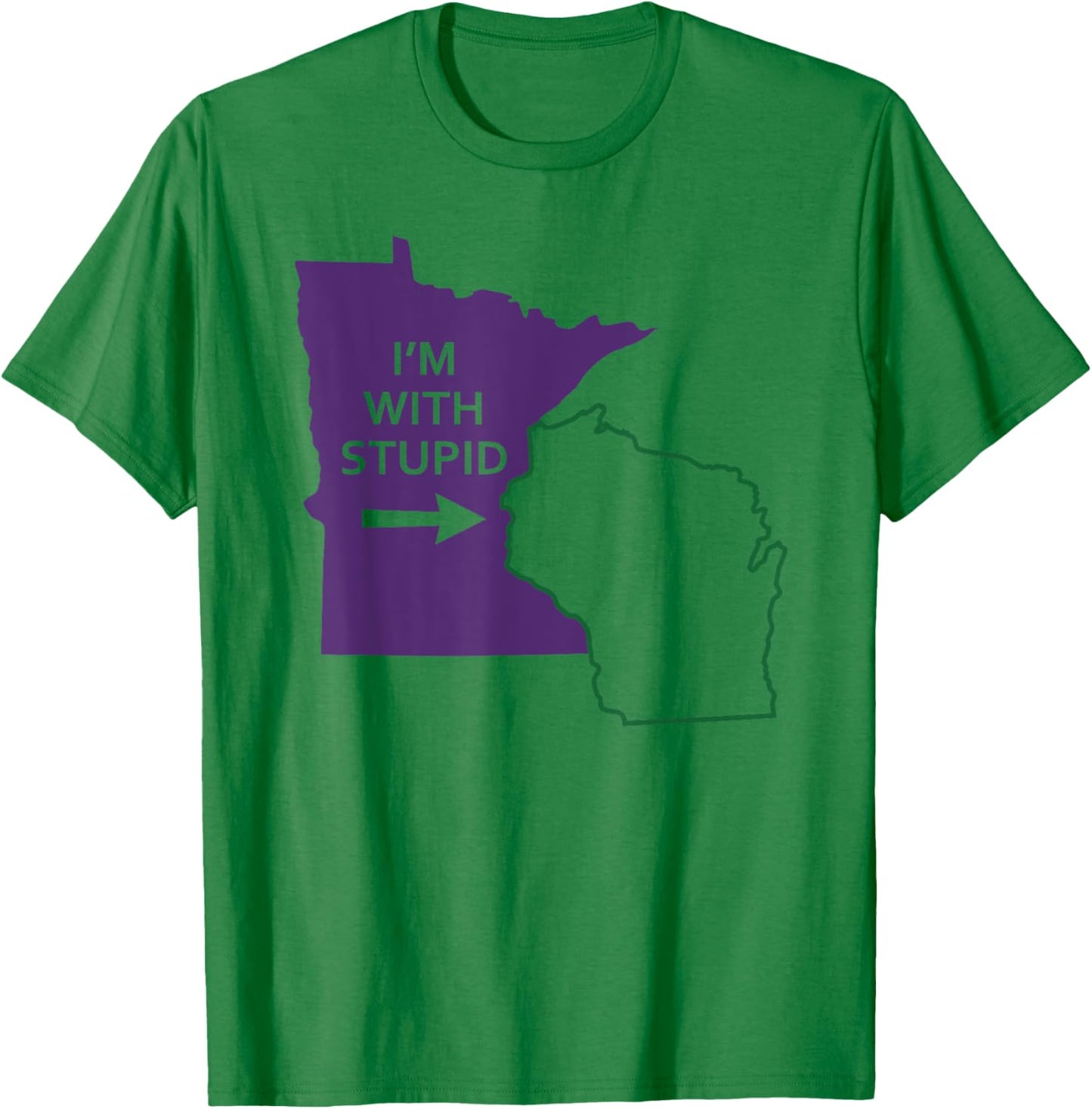 I'm With Stupid Minnesota Wisconsin Funny MN Gift T-Shirt - T-Shirt | Irish Green