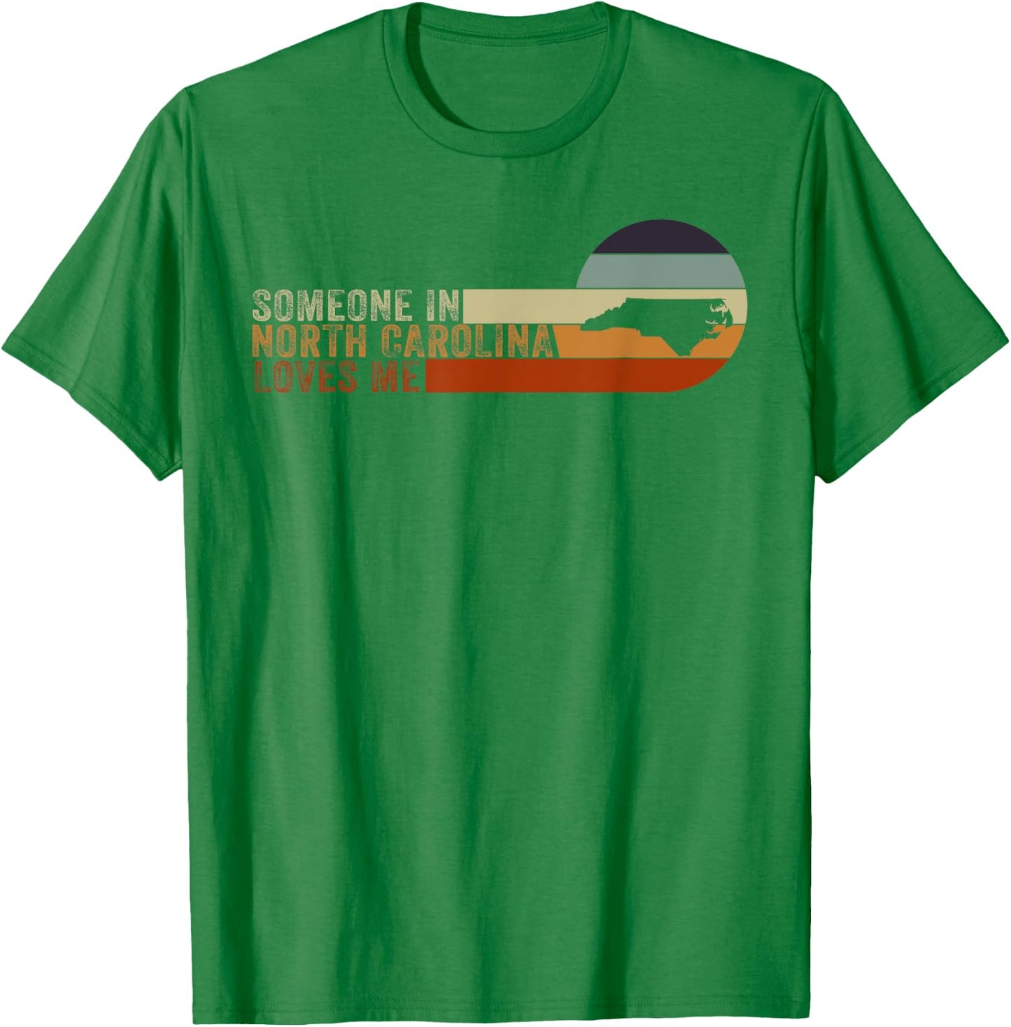 Someone In North Carolina Loves Me T-Shirt - T-Shirt | Irish Green