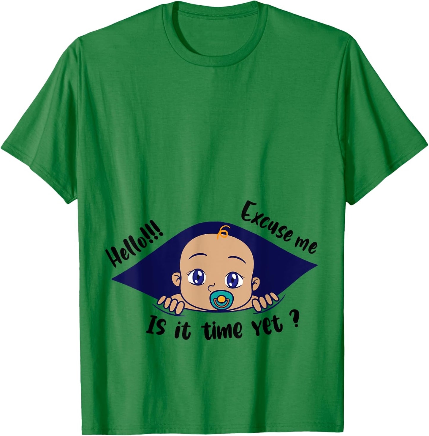 Excuse Me Is It Time Yet Pregnancy Baby Announcement T-Shirt - T-Shirt | Irish Green