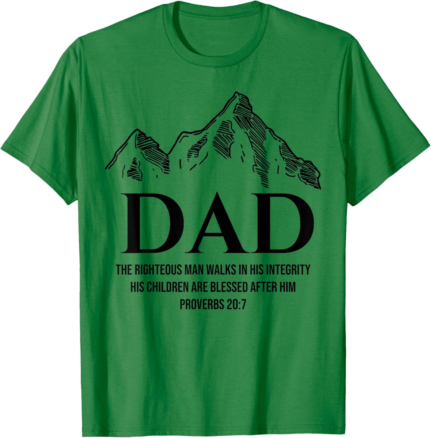 Dad The Righteous Man Walks In His Integrity His Children T-Shirt - T-Shirt | Irish Green