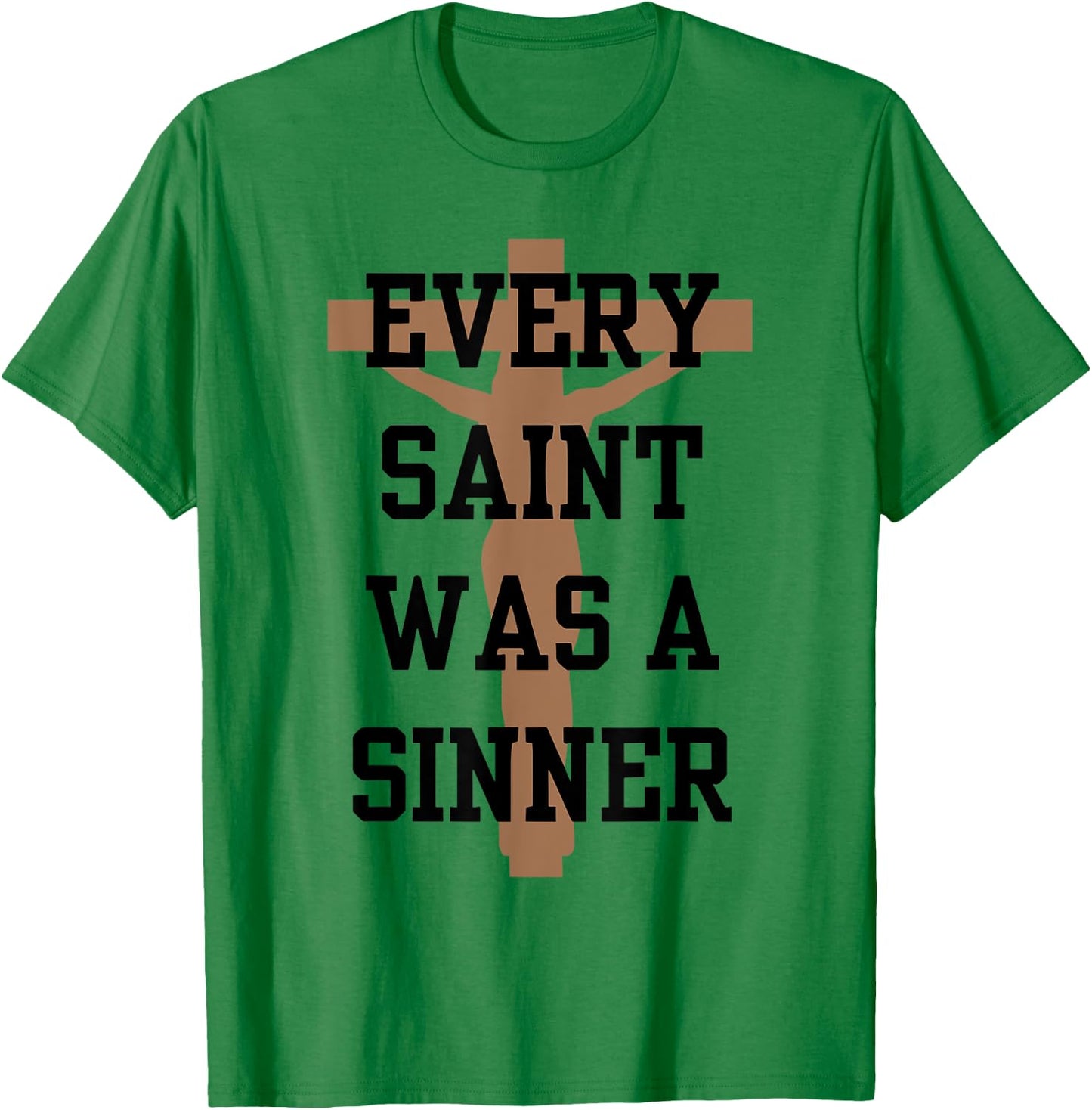 Every Saint Was A Sinner T-Shirt - T-Shirt | Irish Green