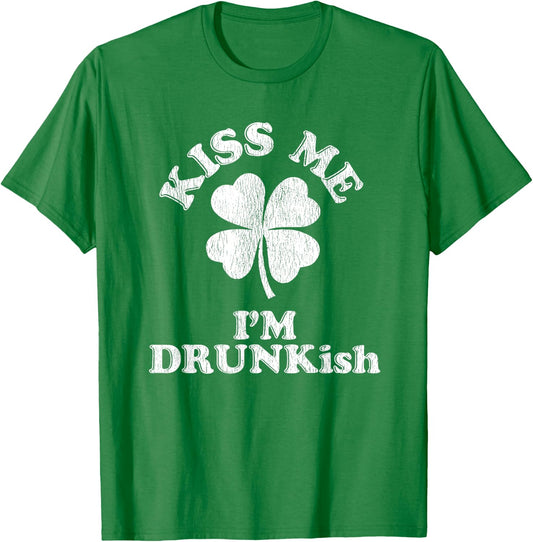 Kiss Me I'm Drunk-ish T-Shirt - T-Shirt | Irish Green