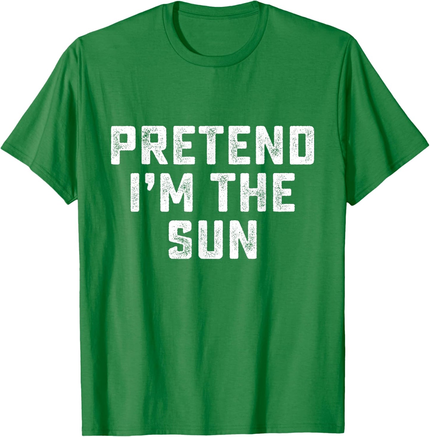 Pretend I'm The Sun Funny Last Minute Halloween Costume T-Shirt - T-Shirt | Irish Green