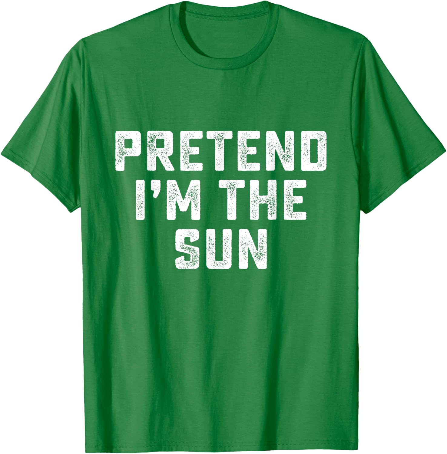 Pretend I'm The Sun Funny Last Minute Halloween Costume T-Shirt - T-Shirt | Irish Green