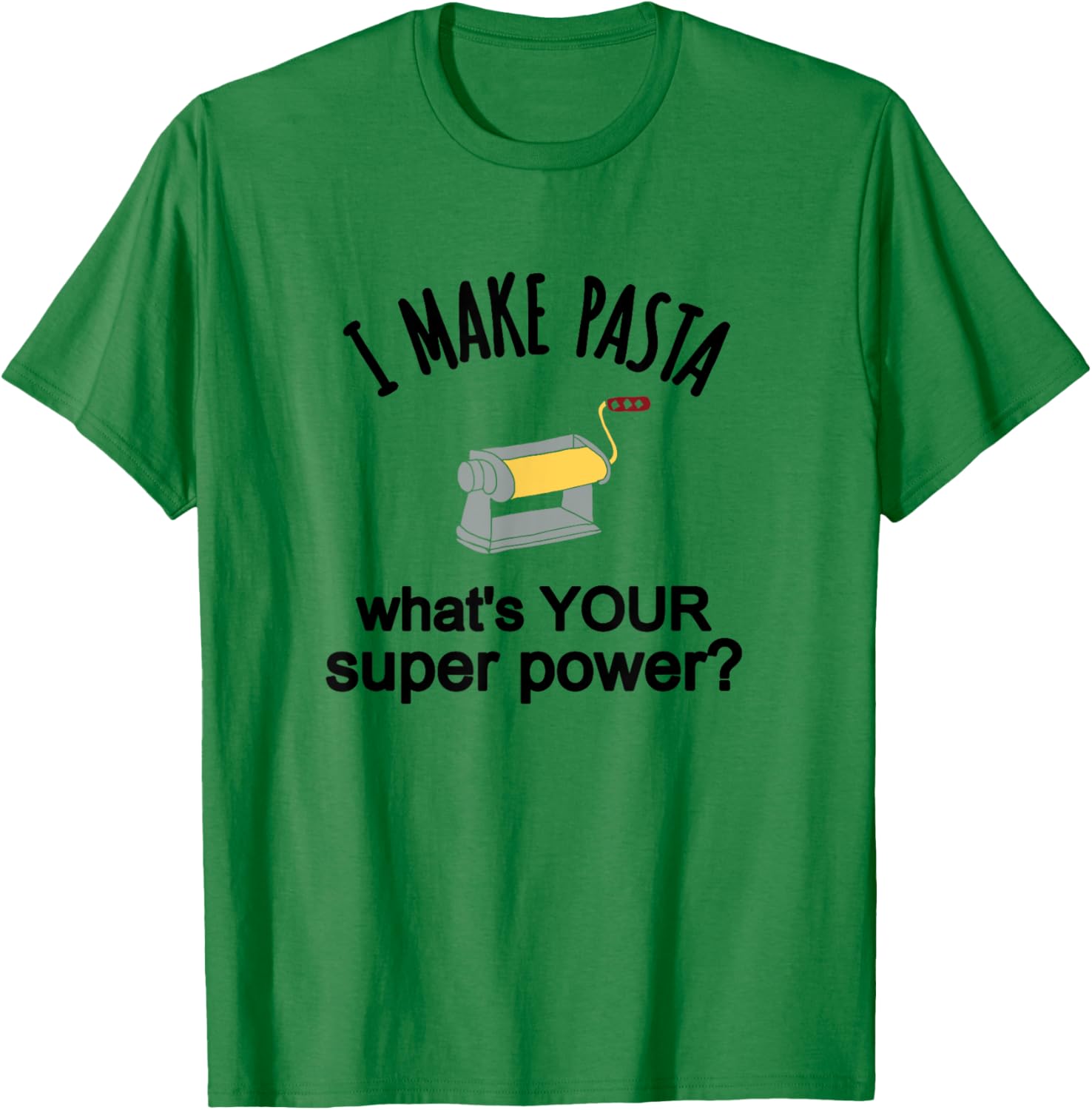Pasta Making Themed Gift I Make Pasta Shirt T-Shirt - T-Shirt | Irish Green