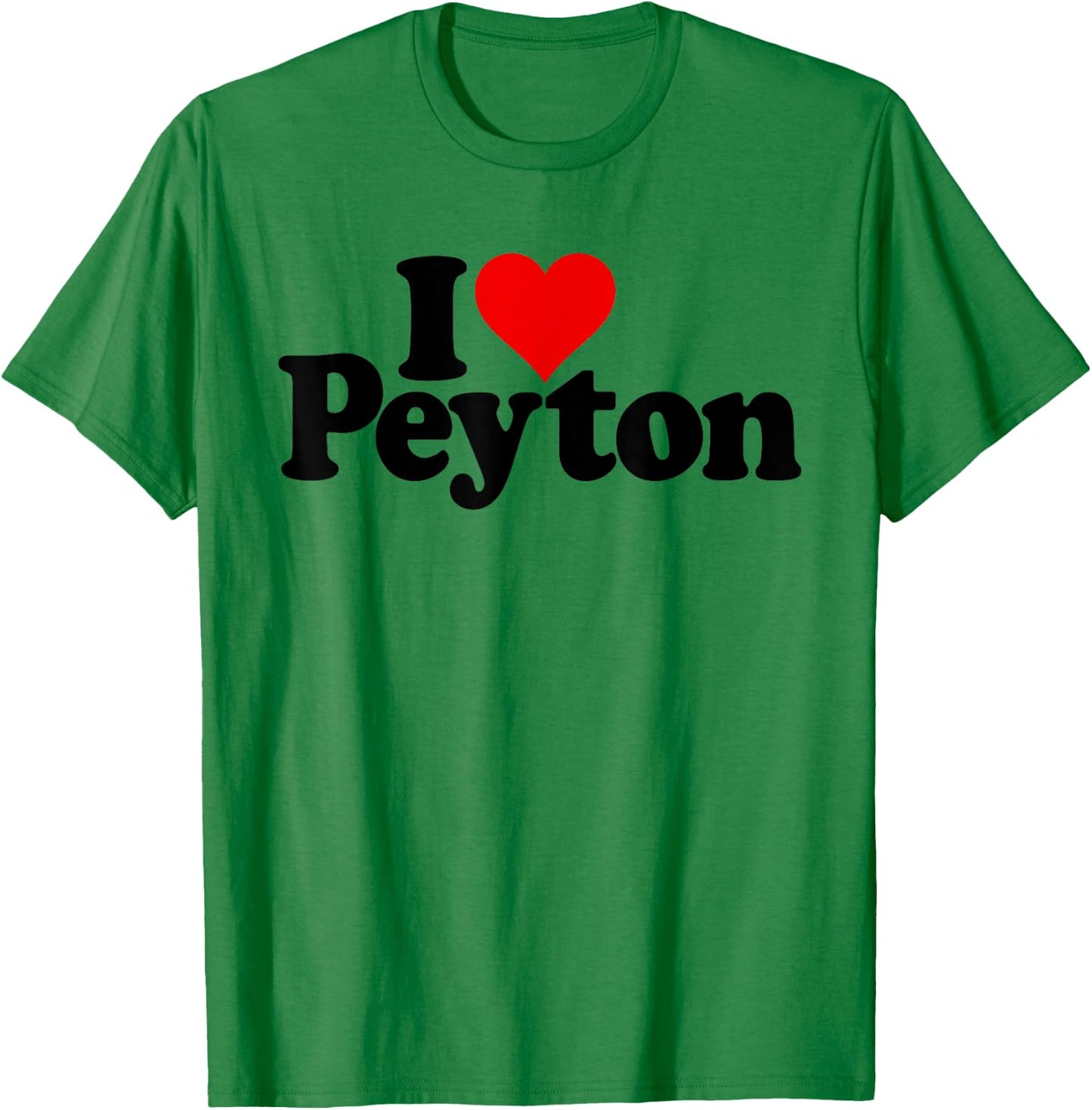 I Love Heart Peyton Name on a T-Shirt - T-Shirt | Irish Green
