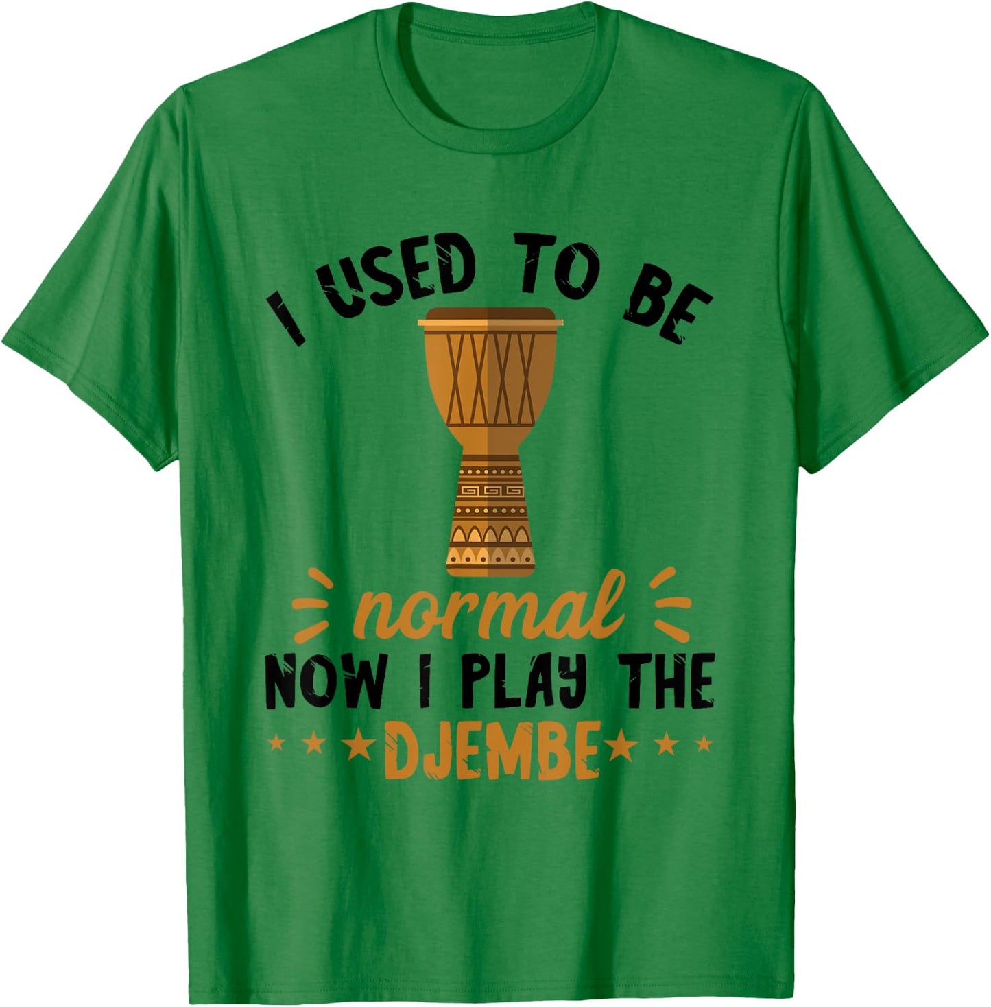 Djembe I Used To Be Normal Drummer African Drum Drumming T-Shirt - T-Shirt | Irish Green