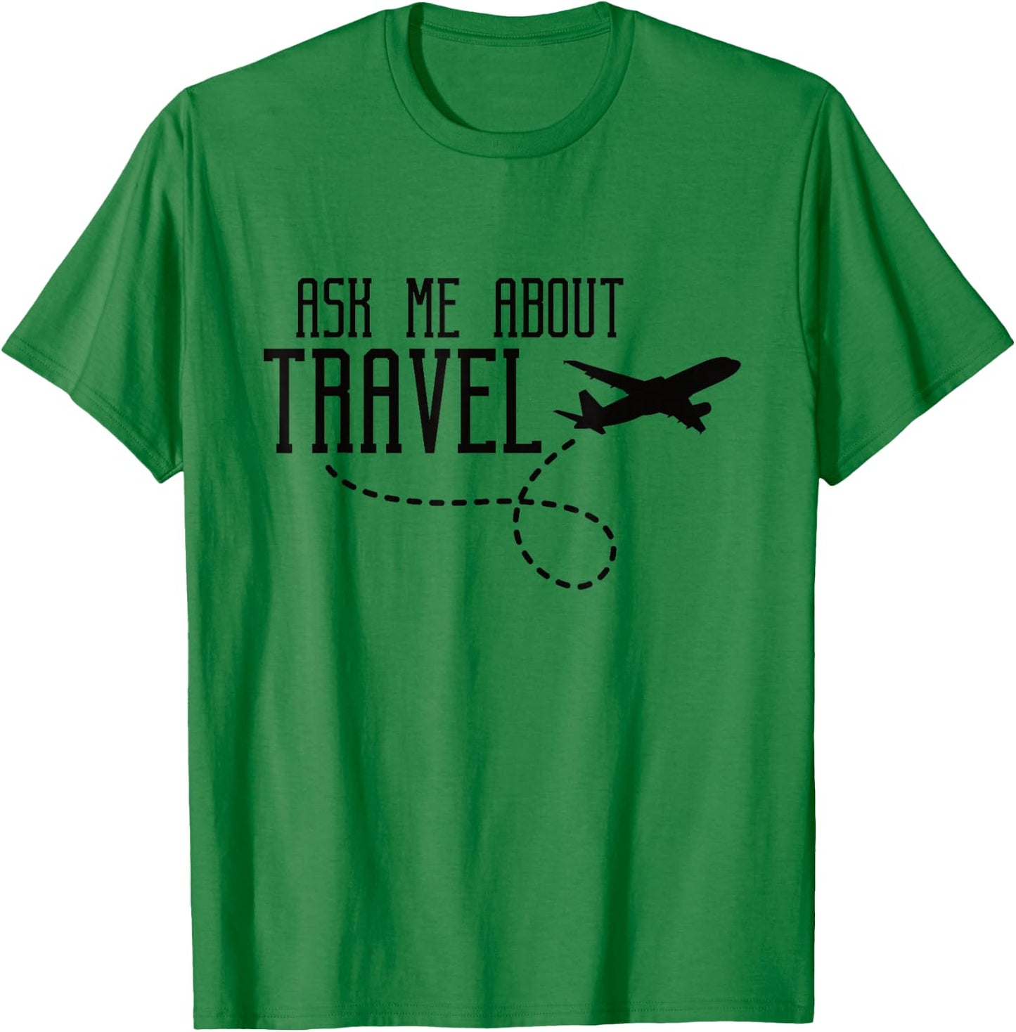 Ask Me About Travel Agent T-Shirt - T-Shirt | Irish Green