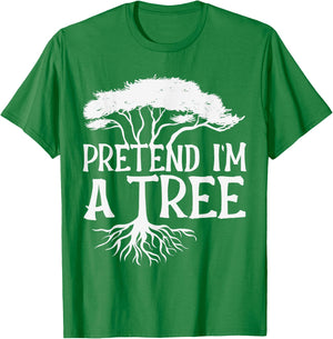 Pretend I'm A Tree Funny Halloween Quote T-Shirt - T-Shirt | Irish Green