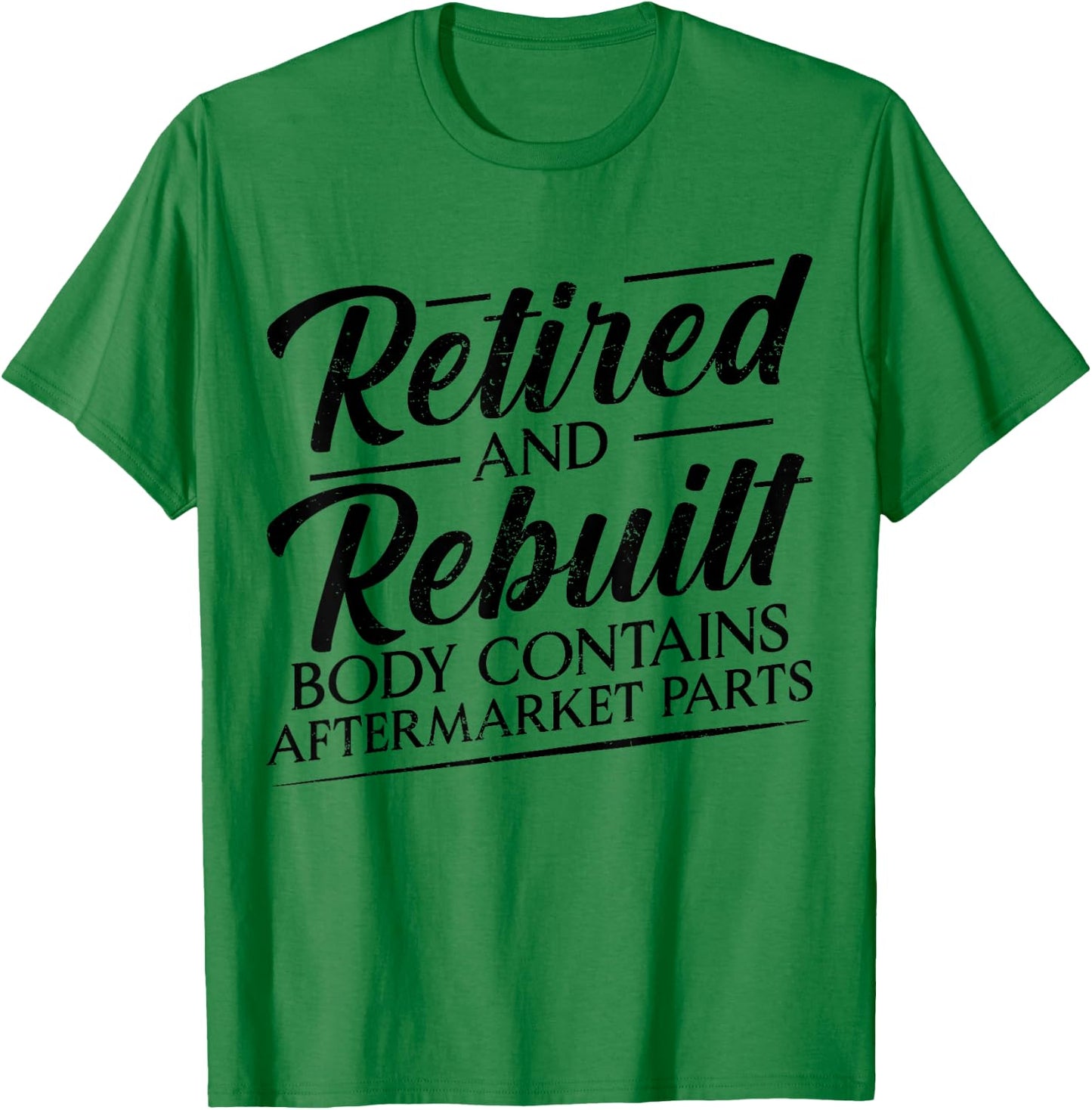 Retired And Rebuilt Body Contains Aftermarket Parts Vintage T-Shirt - T-Shirt | Irish Green