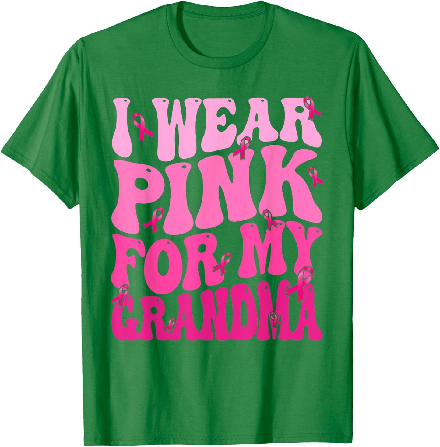 I Wear Pink For My Grandma Ribbon Breast Cancer Support T-Shirt - T-Shirt | Irish Green