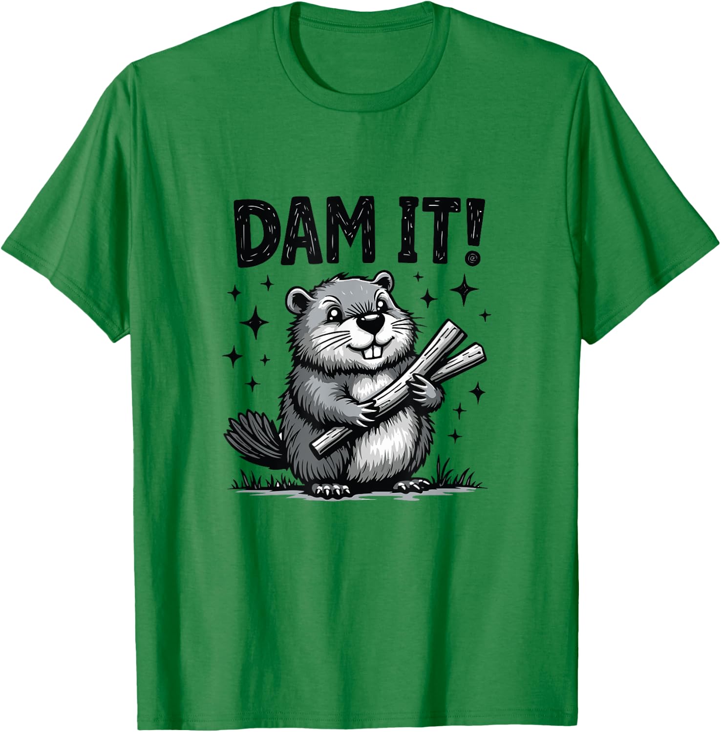 Dam It Beaver Funny Beaver Sarcastic T-Shirt - T-Shirt | Irish Green