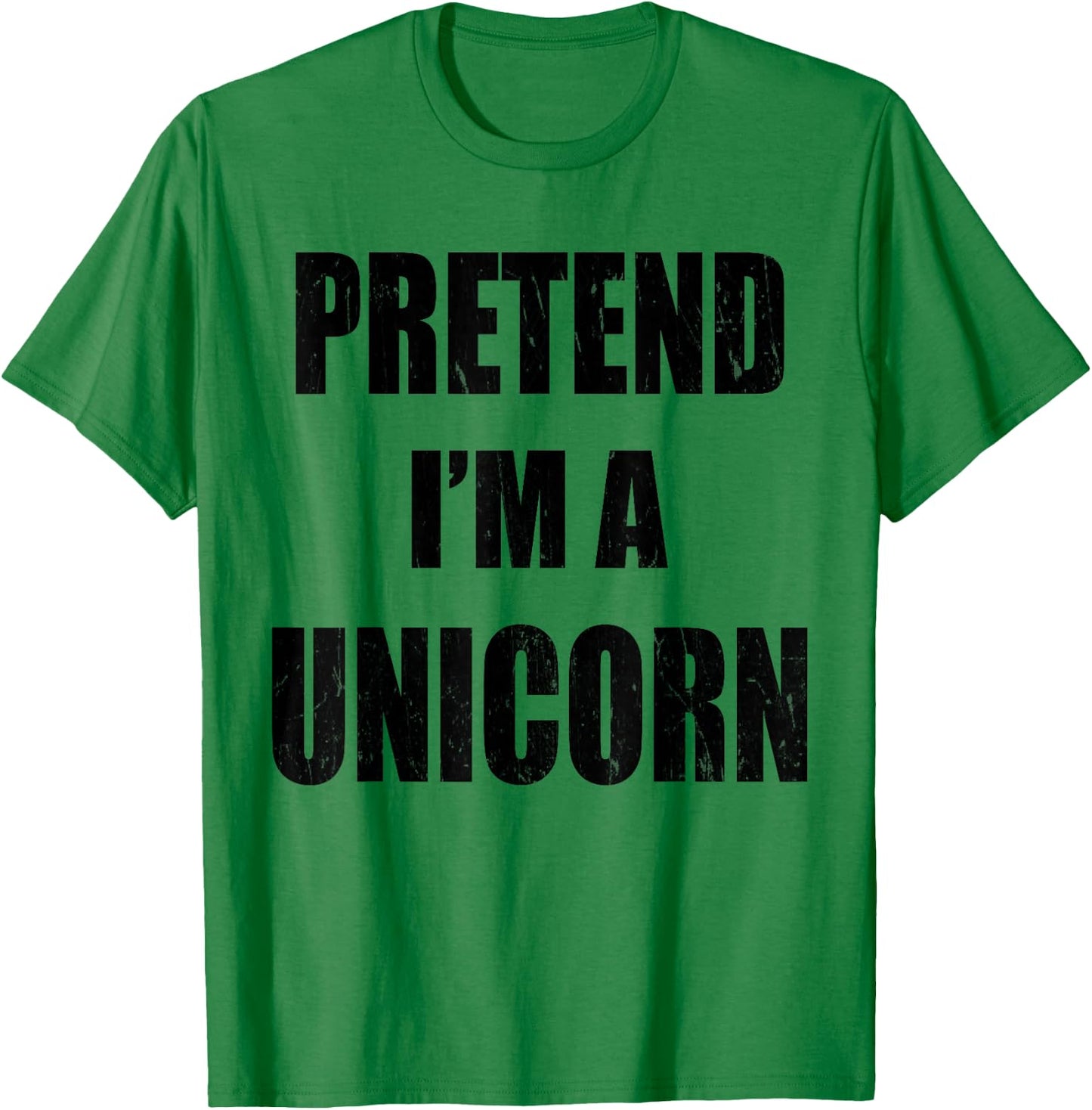 Pretend I'm A Unicorn Lazy Easy Last Minute Costume T-Shirt - T-Shirt | Irish Green