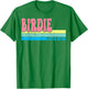 BIRDIE Name Personalized Cute Idea Groovy Women BIRDIE T-Shirt - T-Shirt | Irish Green