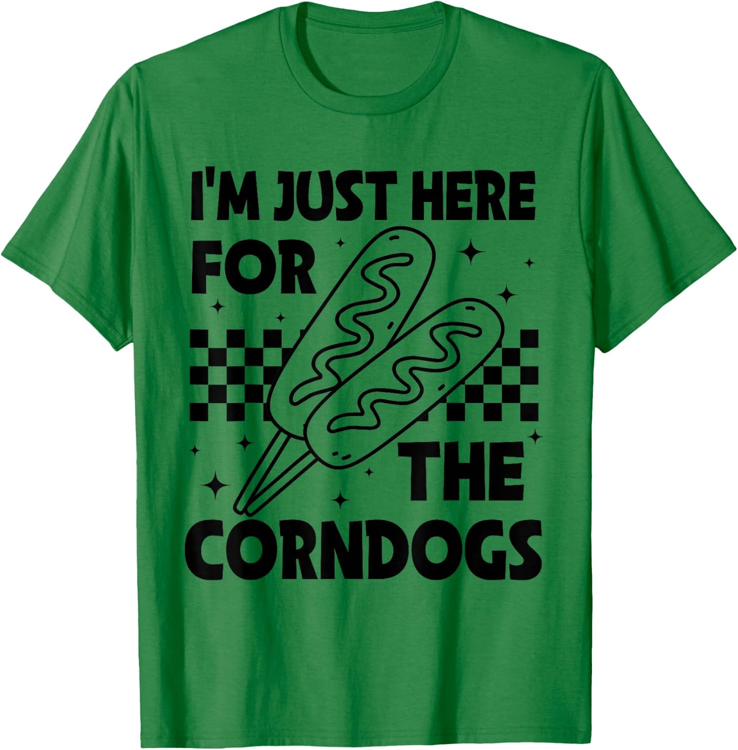 I'm Just Here for The Corn Dogs State Fair Corndog Lover T-Shirt - T-Shirt | Irish Green