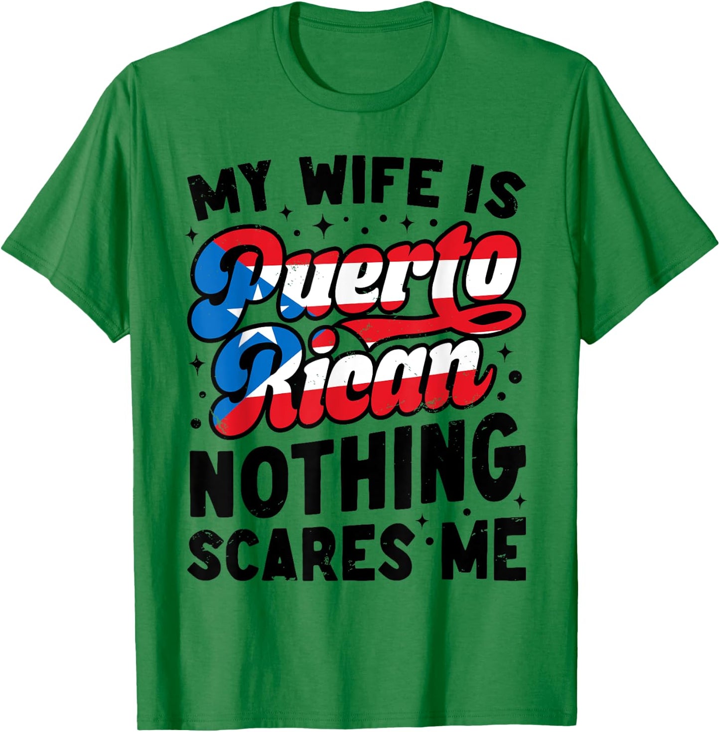 Husband My Puerto Rican Wife Nothing Scares Me Puerto Rico T-Shirt - T-Shirt | Irish Green
