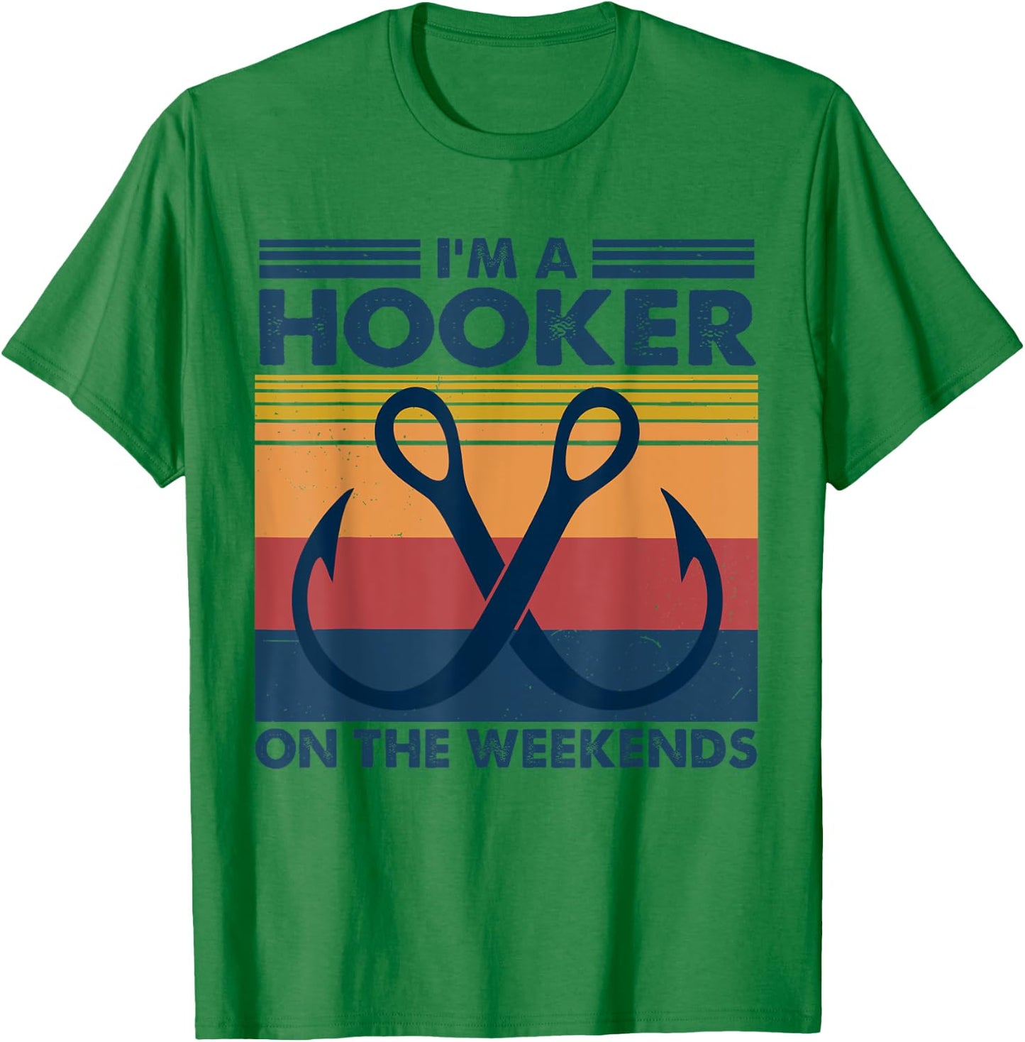 Vintage I'm A Hooker On The Weekends Funny Fishing Joke T-Shirt - T-Shirt | Irish Green