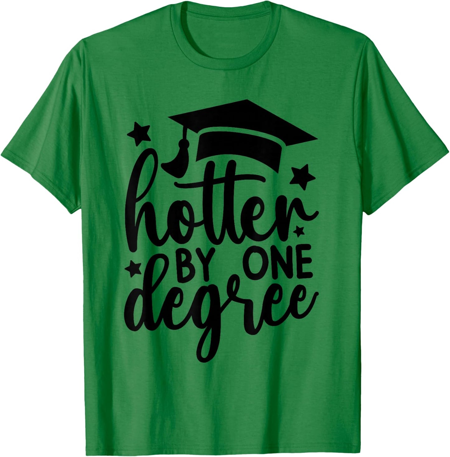 Hotter By One Degree Funny Graduation 2026 T-Shirt - T-Shirt | Irish Green