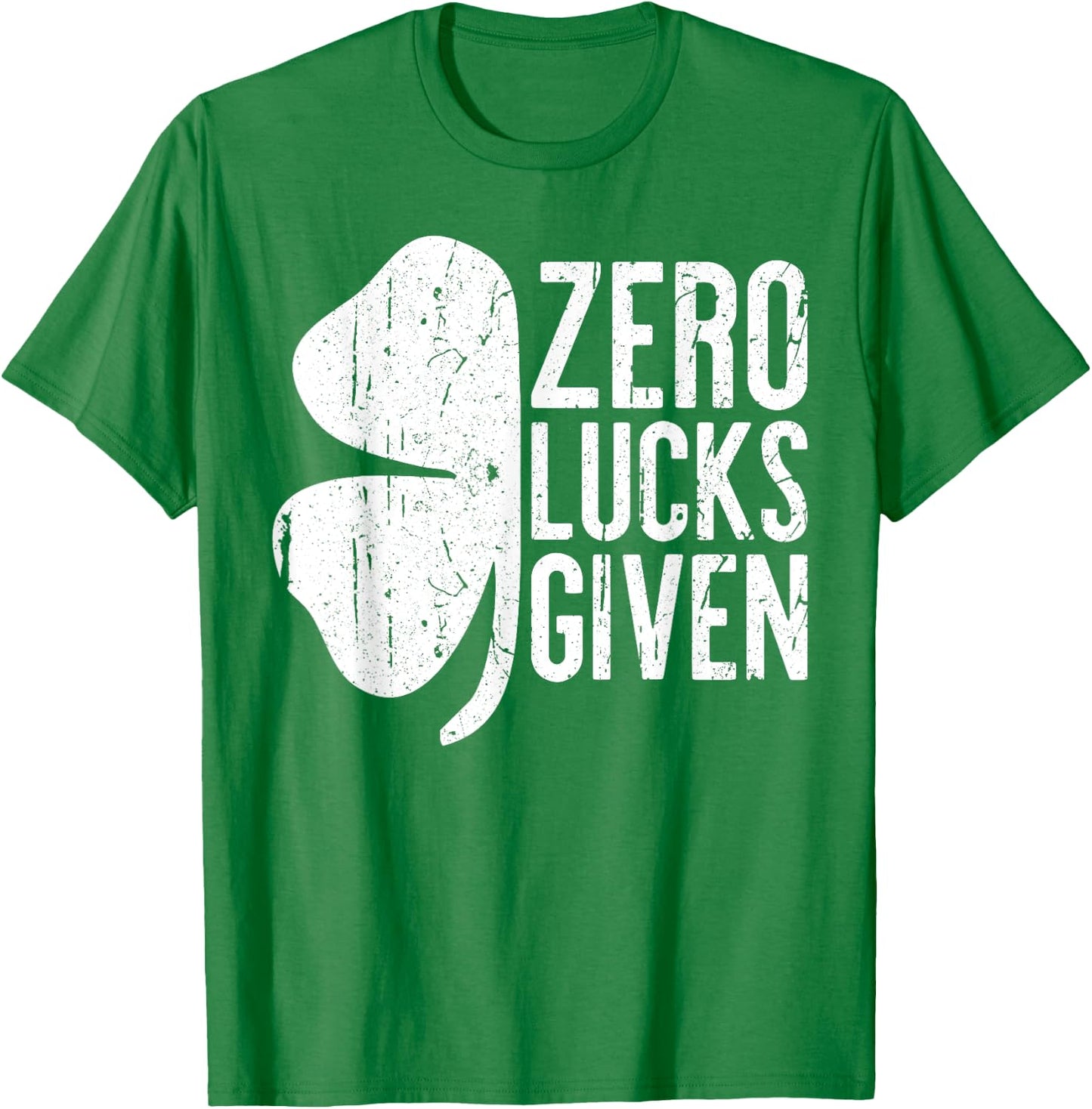 Zero Lucks Given Shirt Irish Men Women St Patricks Day T-Shirt - T-Shirt | Irish Green