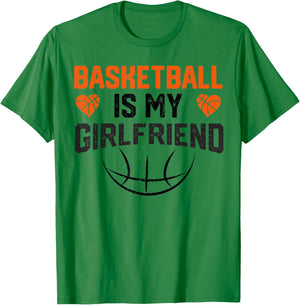 Basketball Is My Girlfriend T-Shirt - T-Shirt | Irish Green