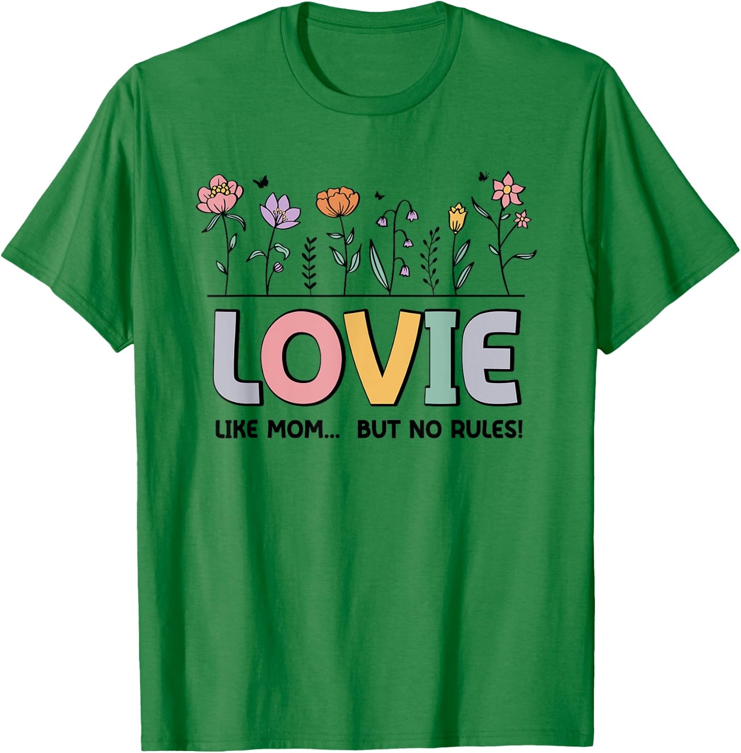 Lovie Like Mom... But No Rules T-Shirt - T-Shirt | Irish Green