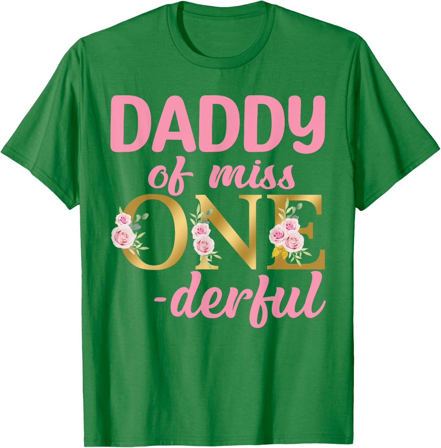 Daddy of Miss Onederful 1st Birthday First One-Derful family T-Shirt - T-Shirt | Irish Green