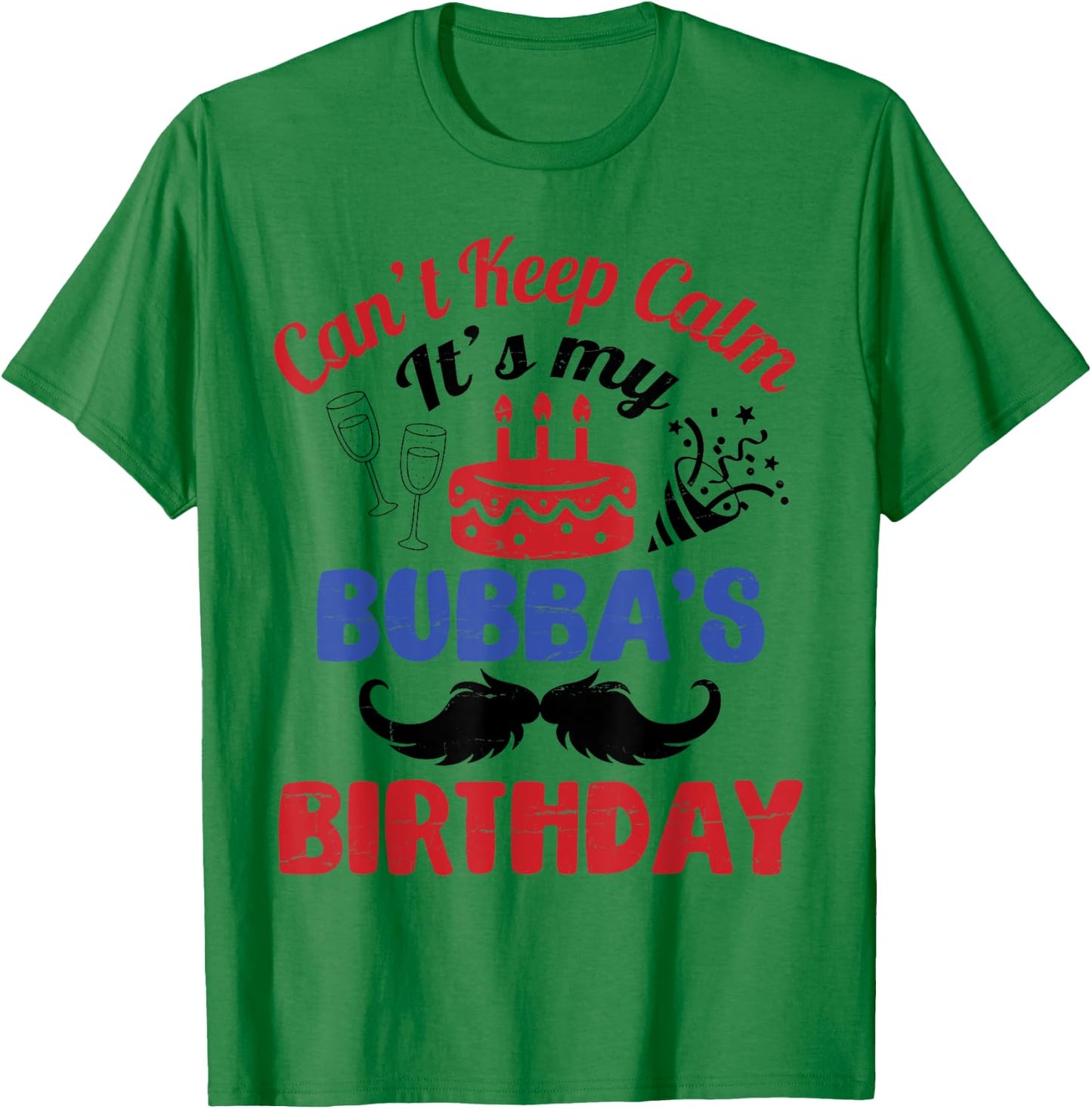 Beard Man Fireworks Can't Keep Calm It's My Bubba's Birthday T-Shirt - T-Shirt | Irish Green