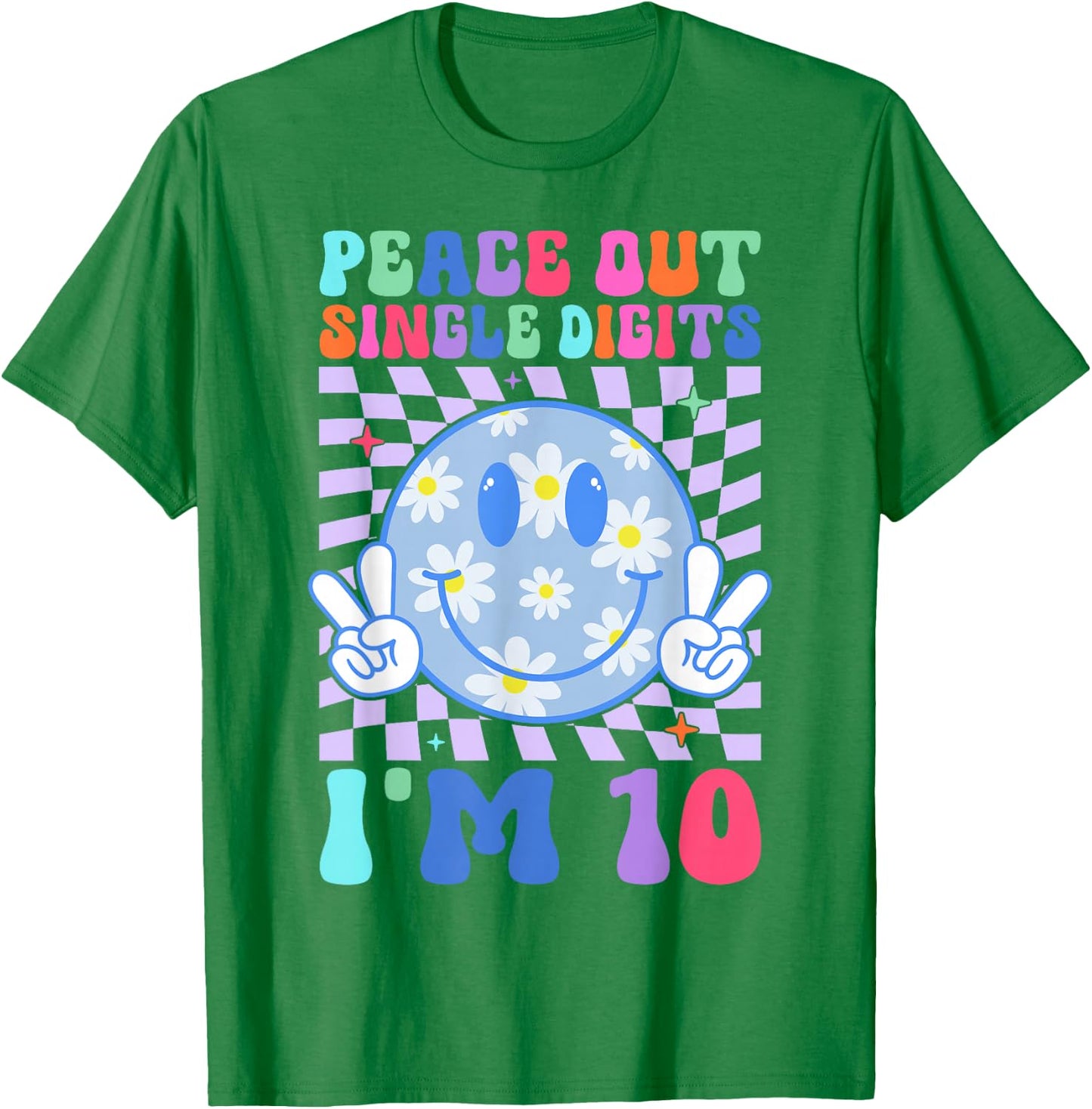 Peace Single Digits I'm 10 Smile Face For Birthday Girls T-Shirt - T-Shirt | Irish Green