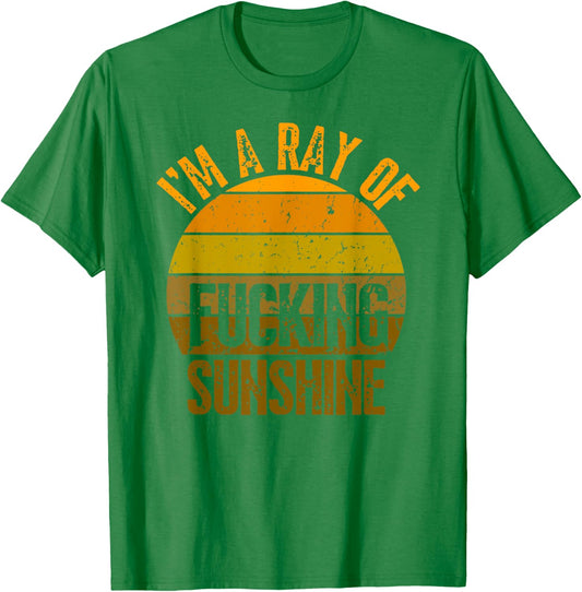 I’m A Ray of F-ing Sunshine Sarcastic Humor Adults Men Women T-Shirt - T-Shirt | Irish Green