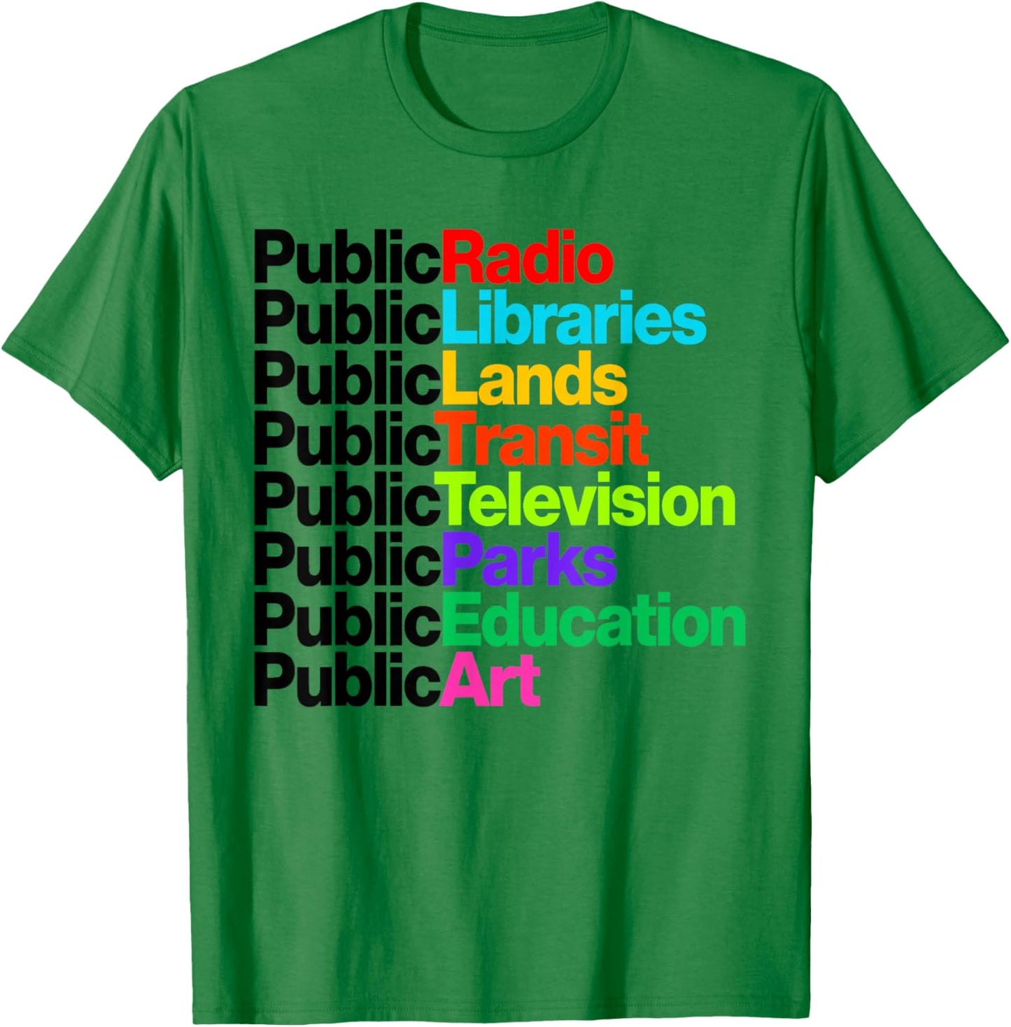 Public Radio Libraries Lands Transit Television Parks T-Shirt - T-Shirt | Irish Green