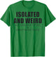 Isolated And Weird But Has Nice Titties And Great Music Tast T-Shirt - T-Shirt | Irish Green