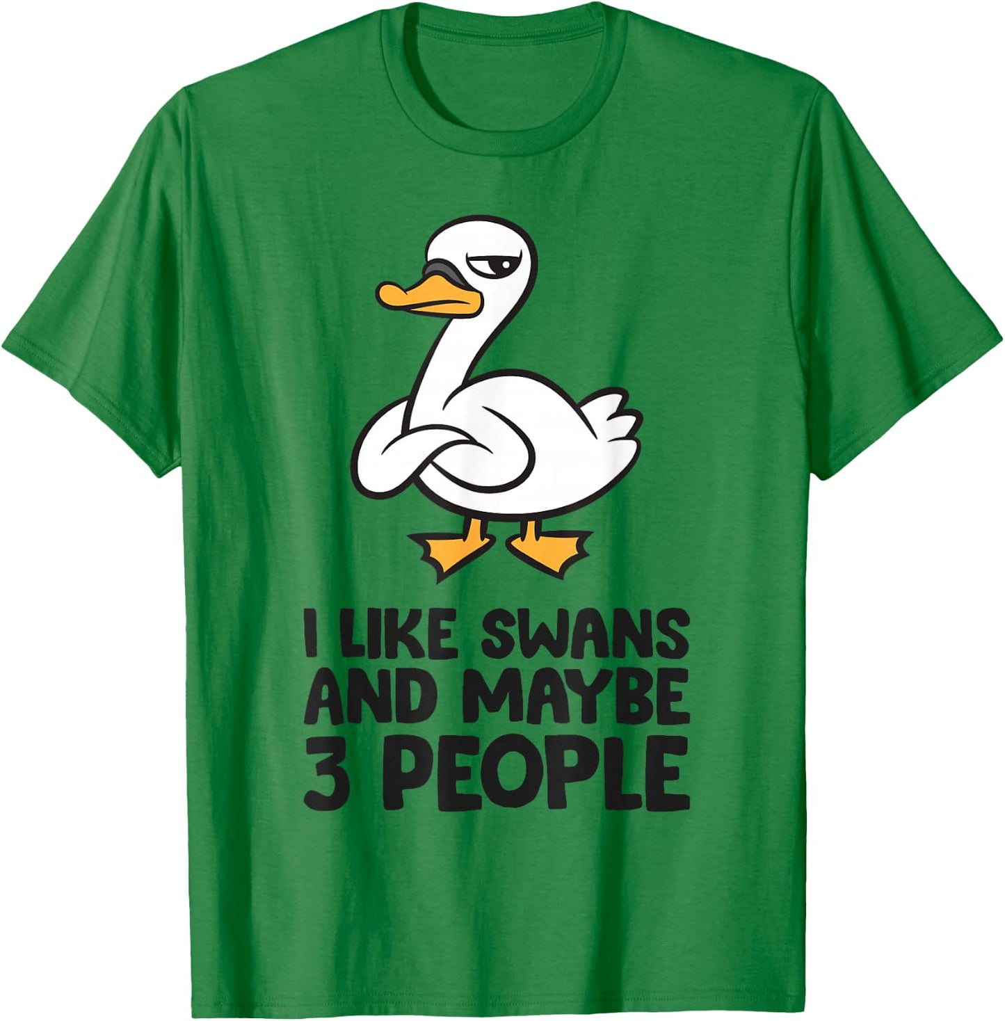 I Like Swans and Maybe 3 People T-Shirt - T-Shirt | Irish Green