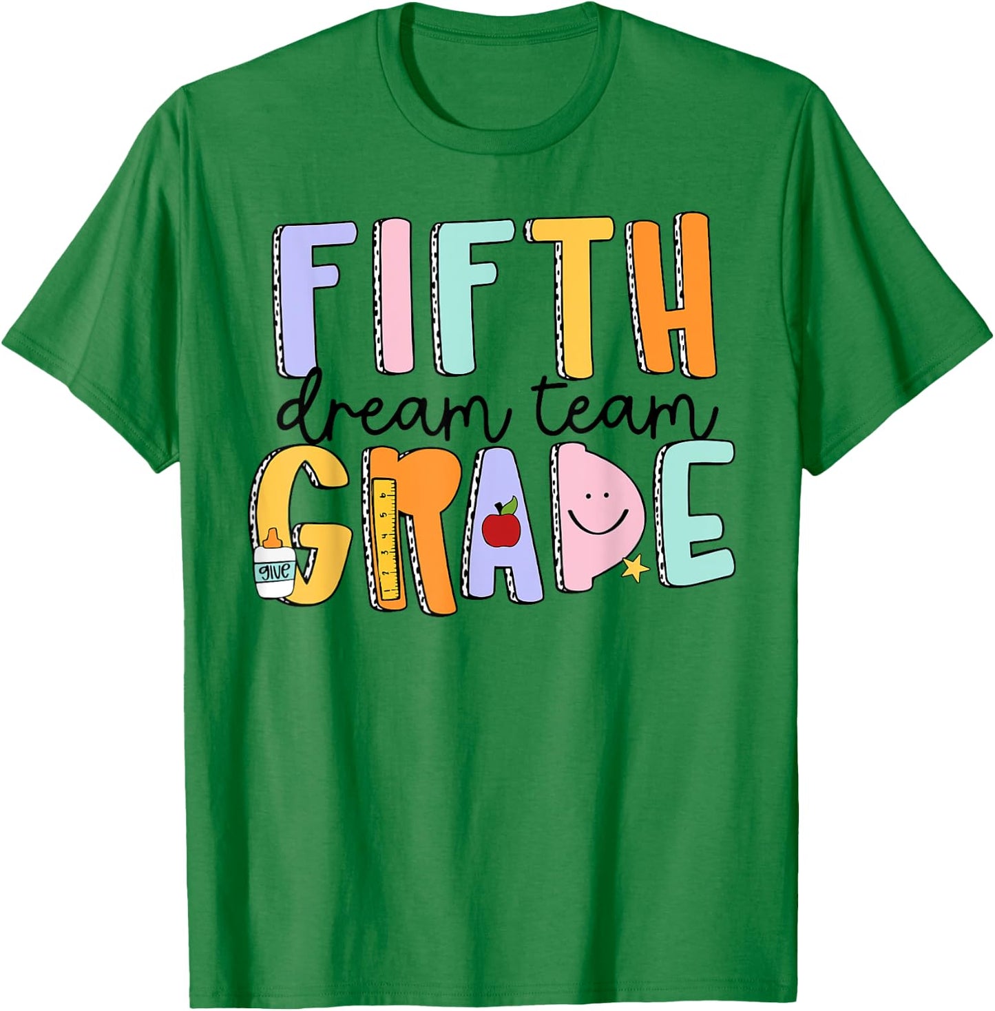 Fifth Grade Dream Team 5th Grade Teachers Back To School Women Girls Kids T-Shirt - T-Shirt | Irish Green