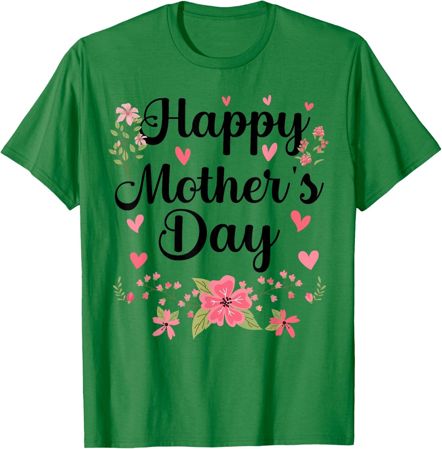Happy Mother's Day Mommy Cute Floral Women For Mom Grandma T-Shirt - T-Shirt | Irish Green