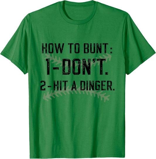 How To Bunt Don't Hit A Dinger Funny Baseball Softball T-Shirt - T-Shirt | Irish Green