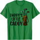 Daddy's Little Caddy T-Shirt - T-Shirt | Irish Green