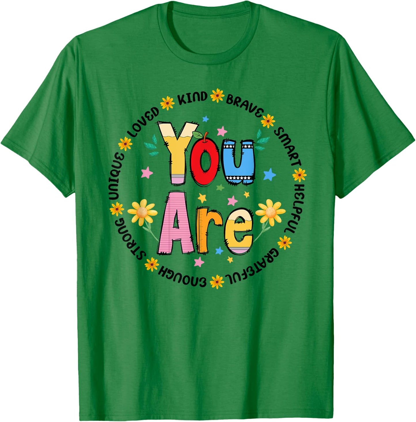 You are smart brave strong kind loved T-Shirt - T-Shirt | Irish Green