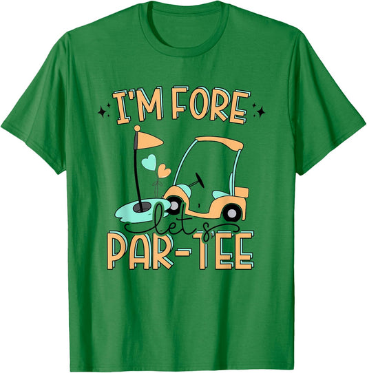 I'm Fore Let's Par- Funny Golf 4th Birthday Golf Party T-Shirt - T-Shirt | Irish Green