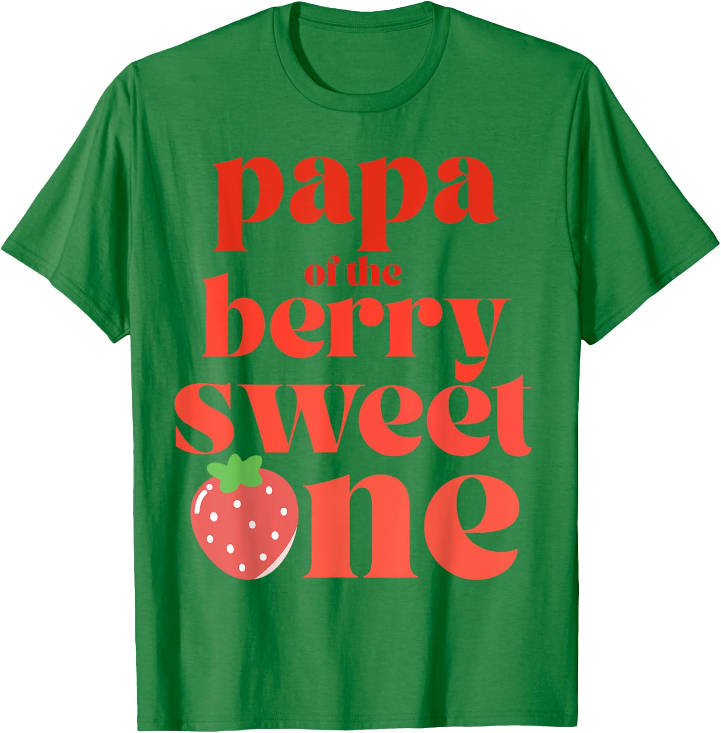 Papa of the Berry Sweet One Strawberry Party T-Shirt - T-Shirt | Irish Green