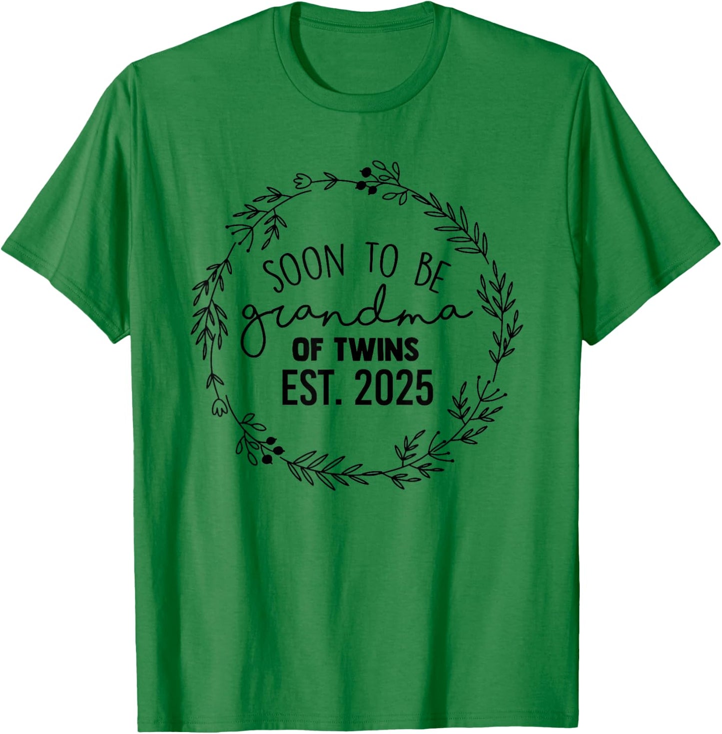 Soon to be Grandma of Twins Est 2025 Twins Baby Announcement T-Shirt - T-Shirt | Irish Green