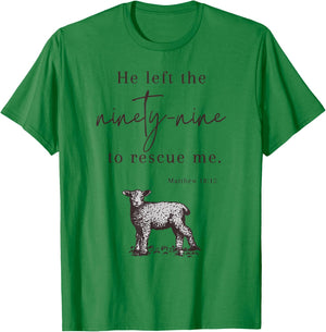 He Left The Ninety-nine To rescue Me Christian Faith Jesus T-Shirt - T-Shirt | Irish Green