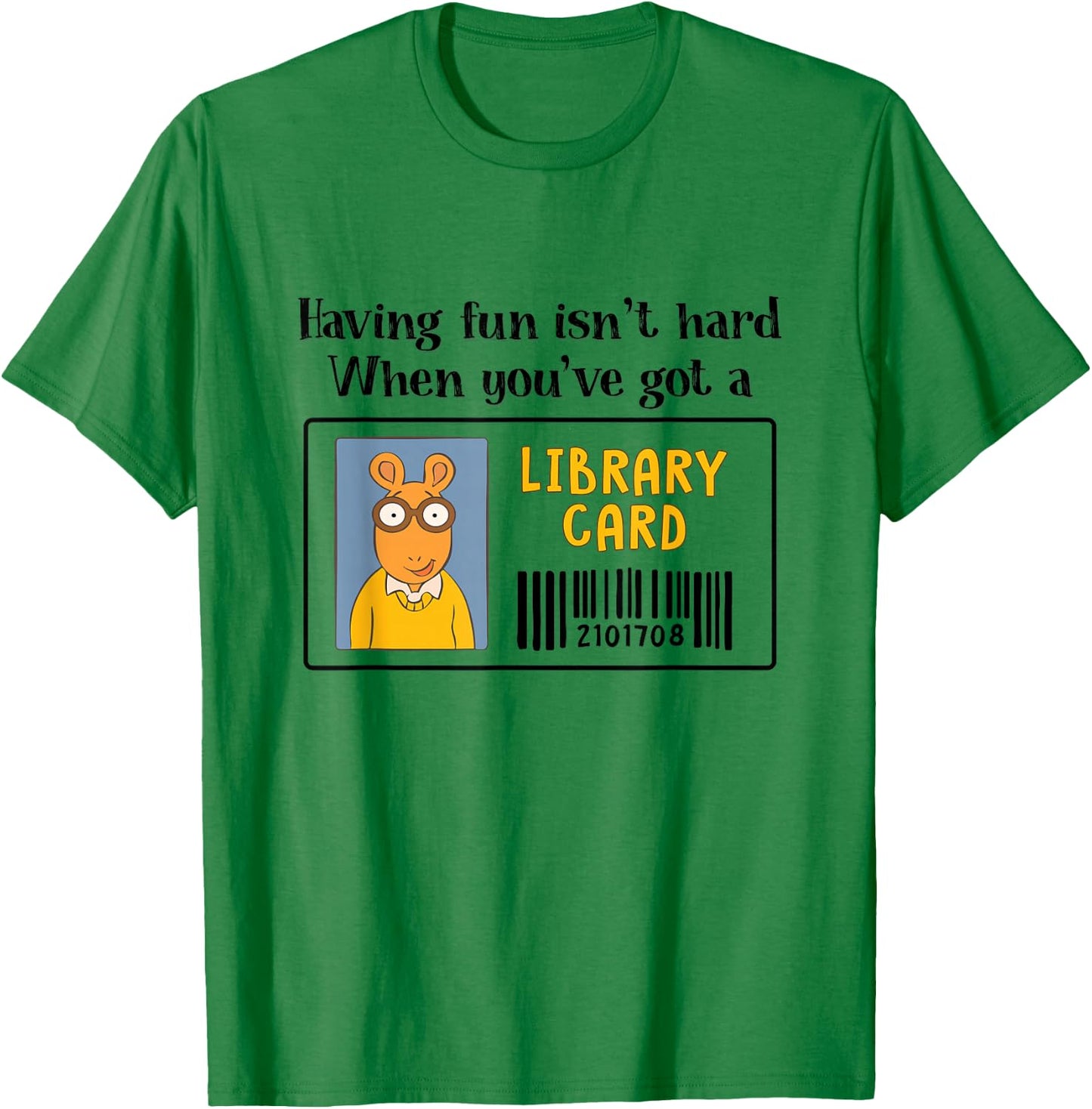 Having Fun Isn't Hard Library Card Reading Book Librarian T-Shirt - T-Shirt | Irish Green