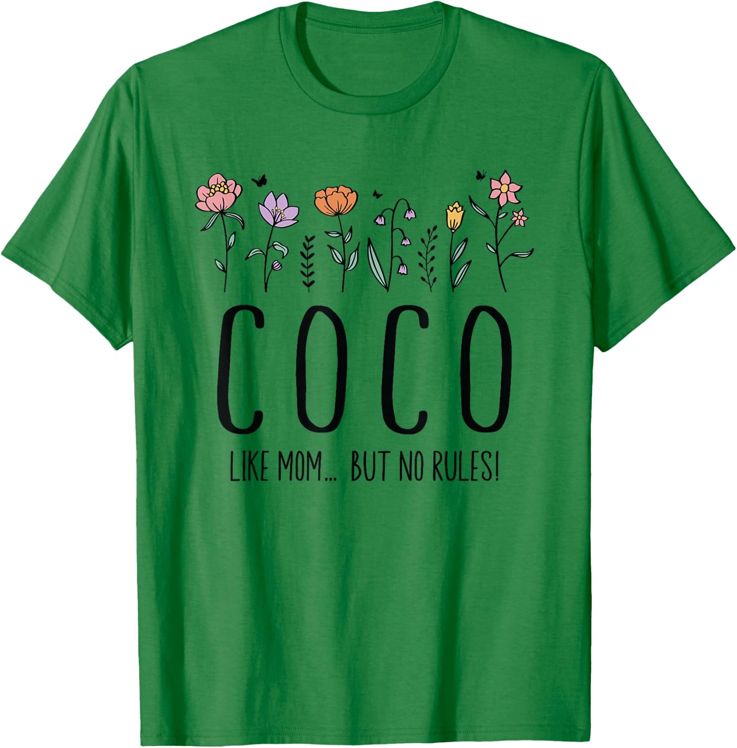 Coco Like Mom... But No Rules T-Shirt - T-Shirt | Irish Green