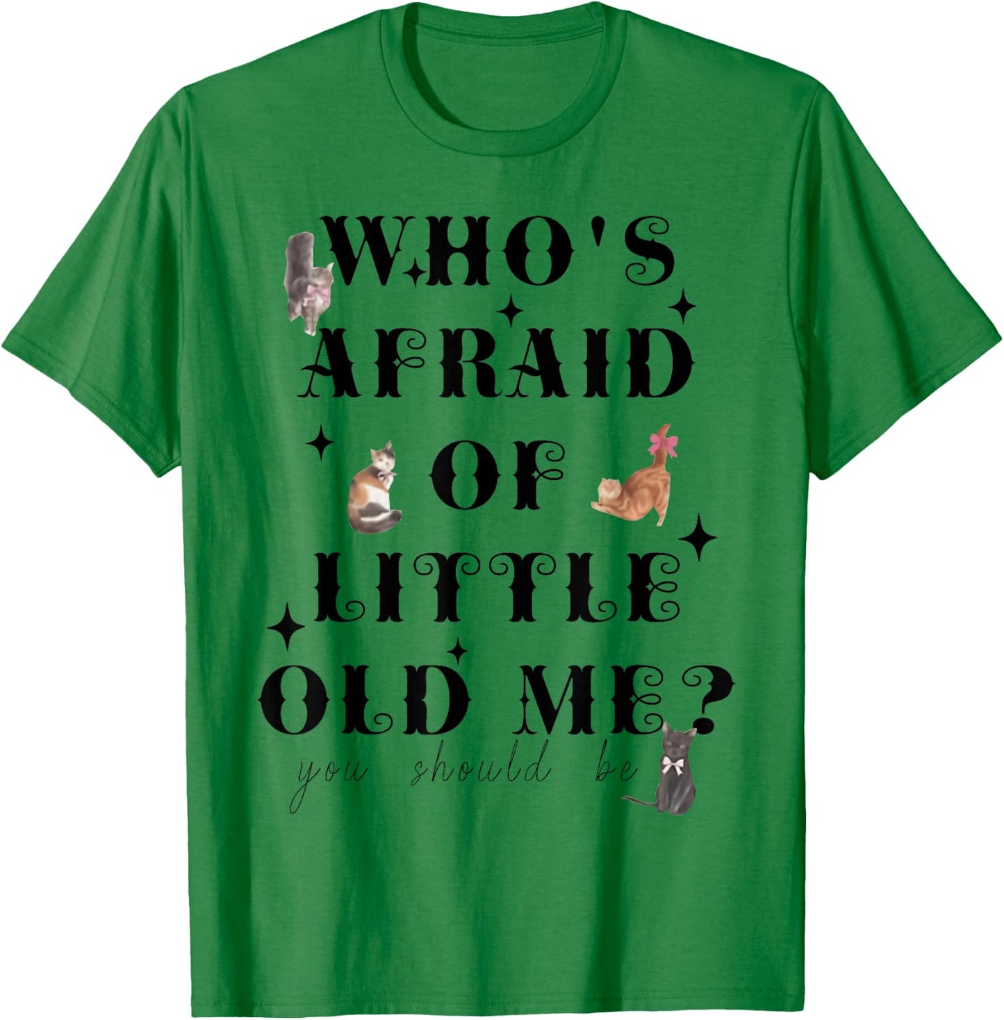 Who's Afraid Of Little Funny Old Me Men Women Retro T-Shirt - T-Shirt | Irish Green